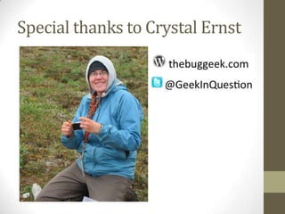 Special thanks to Crystal Ernst
 